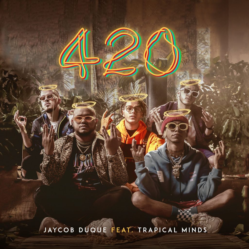 JAYCOB DUQUE PRESENTA "420" FT. TRAPICAL MINDS.