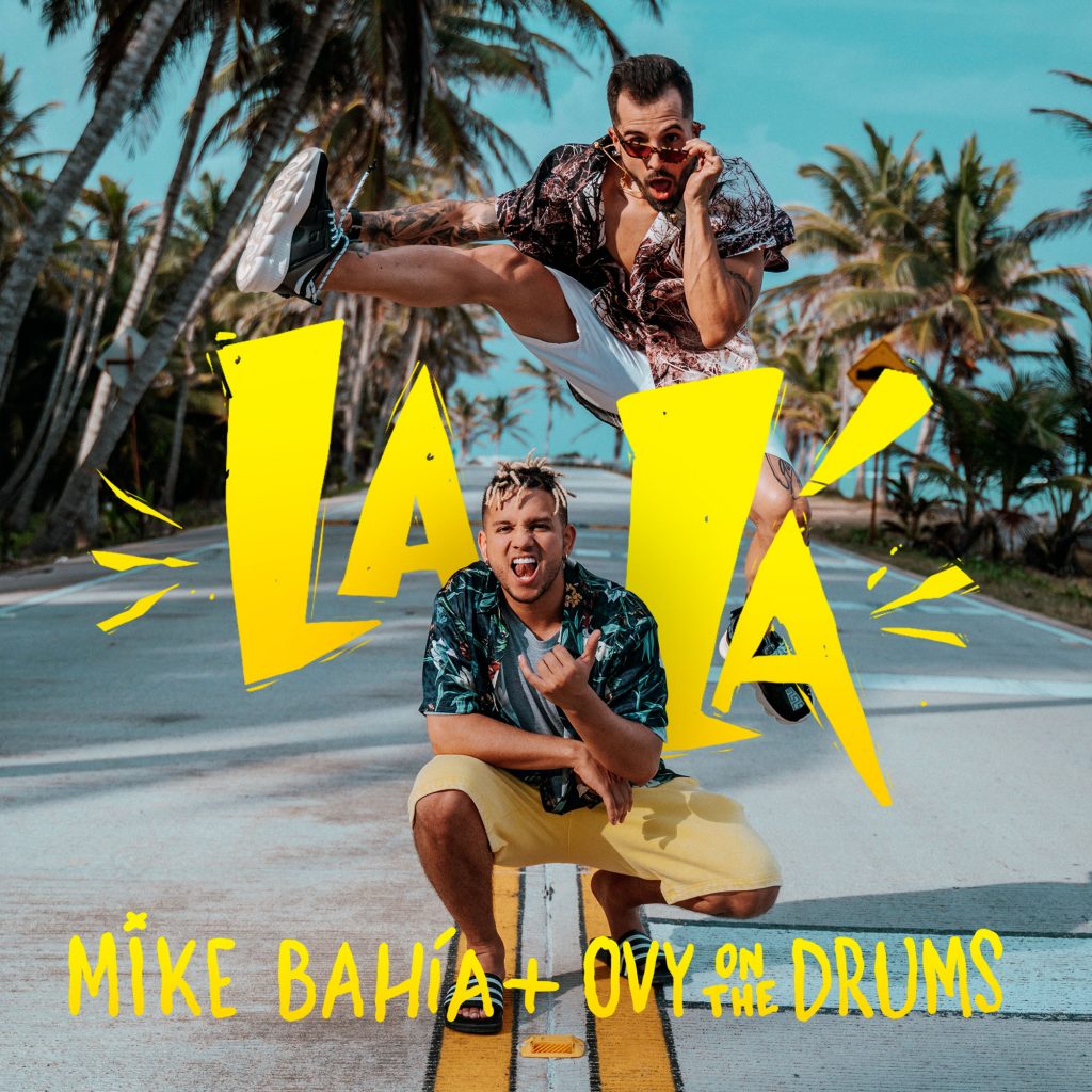 Mike Bahia + Ovy On the Drums presentan LA LÁ.