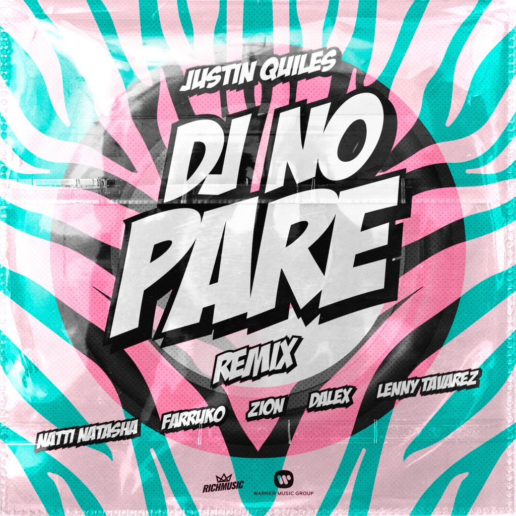 JUSTIN QUILES junto a los grandes del reggaetón NATTI NATASHA, FARRUKO, ZION, DALEX Y LENNY TAVÁREZ presenta la versión remix de su éxito "DJ NO PARE"