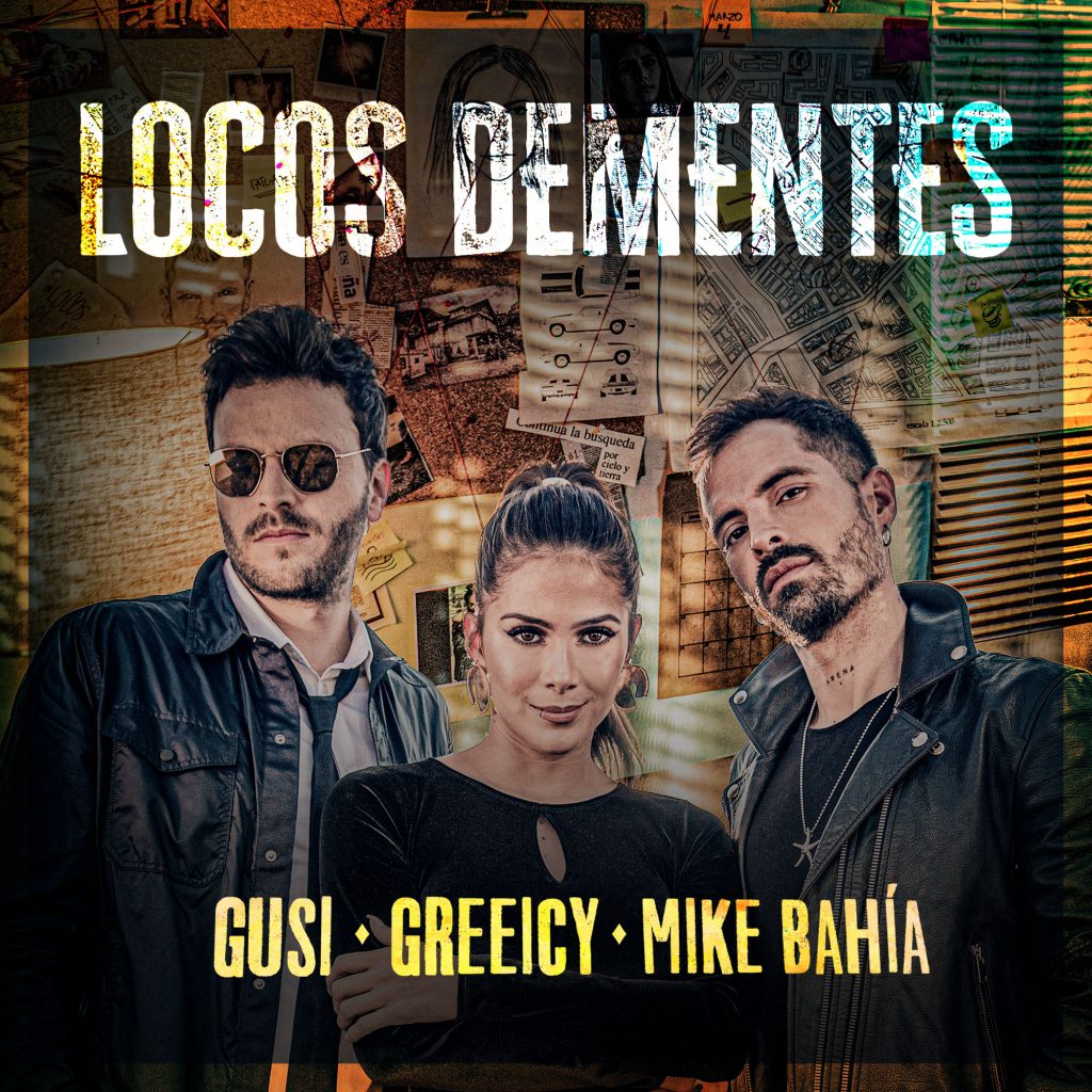 “LOCOS DEMENTES” EL NUEVO VÍDEO Y SENCILLO DE GUSI, GREEICY Y MIKE BAHÍA