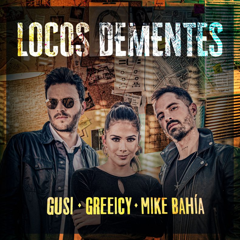 “LOCOS DEMENTES” EL NUEVO VÍDEO Y SENCILLO DE GUSI, GREEICY Y MIKE BAHÍA “LOCOS DEMENTES” EL NUEVO VÍDEO Y SENCILLO DE GUSI, GREEICY Y MIKE BAHÍA
