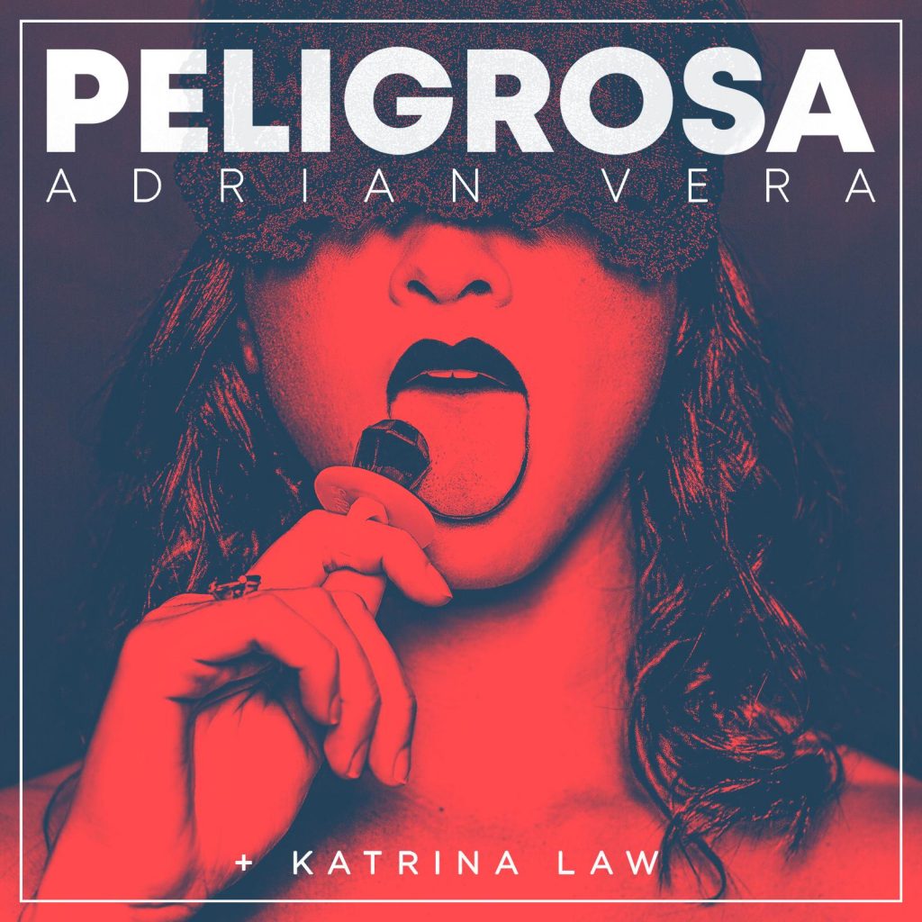 ADRIAN VERA PRESENTA "PELIGROSA" FEATURING KATRINA LAW