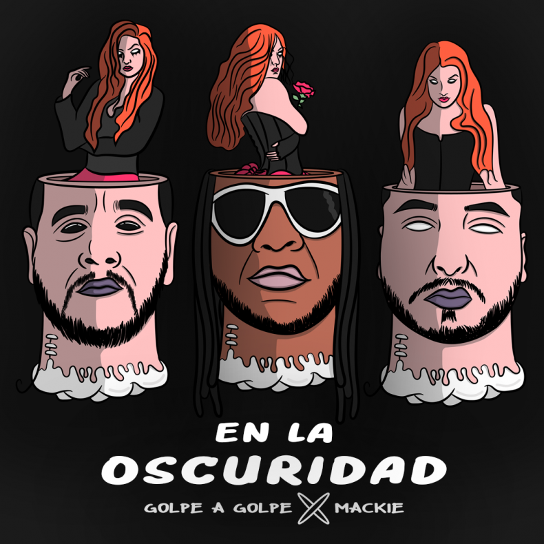 GOLPE A GOLPE PRESENTA "EN LA OSCURIDAD" JUNTO AL PUERTORRIQUEÑO MACKIE GOLPE A GOLPE PRESENTA EN LA OSCURIDAD JUNTO AL PUERTORRIQUEÑO MACKIE