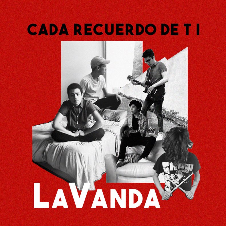 LaVanda nos presenta su sencillo “CADA RECUERDO DE TI” LaVanda nos presenta su sencillo “CADA RECUERDO DE TI”