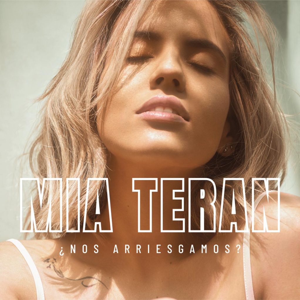 MIA TERÁN PRESENTA SU SENCILLO "¿NOS ARRIESGAMOS?"