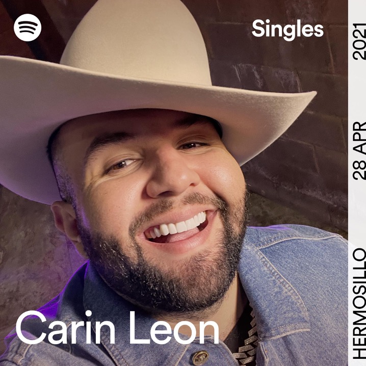 CARIN LEON SE CONVIERTE EN EL PRIMER ARTISTA REGIONAL MEXICANO EN PARTICIPAR EN SPOTIFY SINGLES. LA SERIE EXCLUSIVA DE GRABACIONES ORIGINALES DE SPOTIFY.