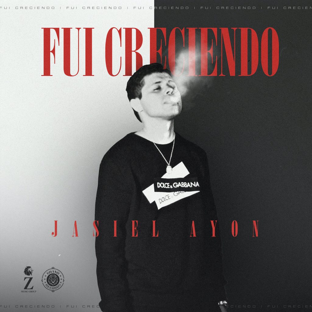 JASIEL AYON COMIENZA A POSICIONARSE ENTRE LOS GRANDES Y LANZA SU TEMA FUI CRECIENDO