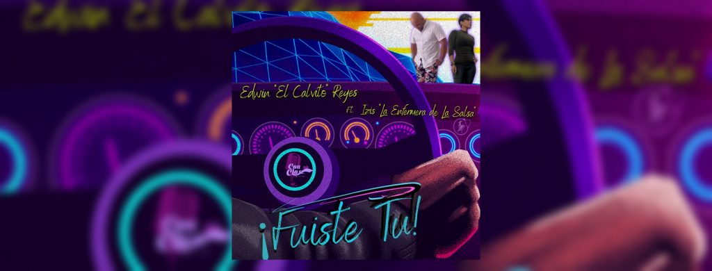 Edwin "El Calvito Reyes" & Izis "La Enfermera de la Salsa" presentan: "Fuiste Tu"