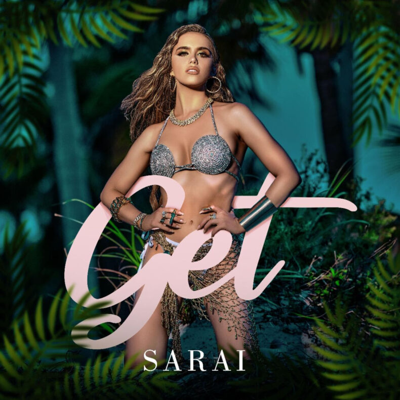 La exponente del Pop Latino SARAÍ presenta su nuevo sencillo “GET”