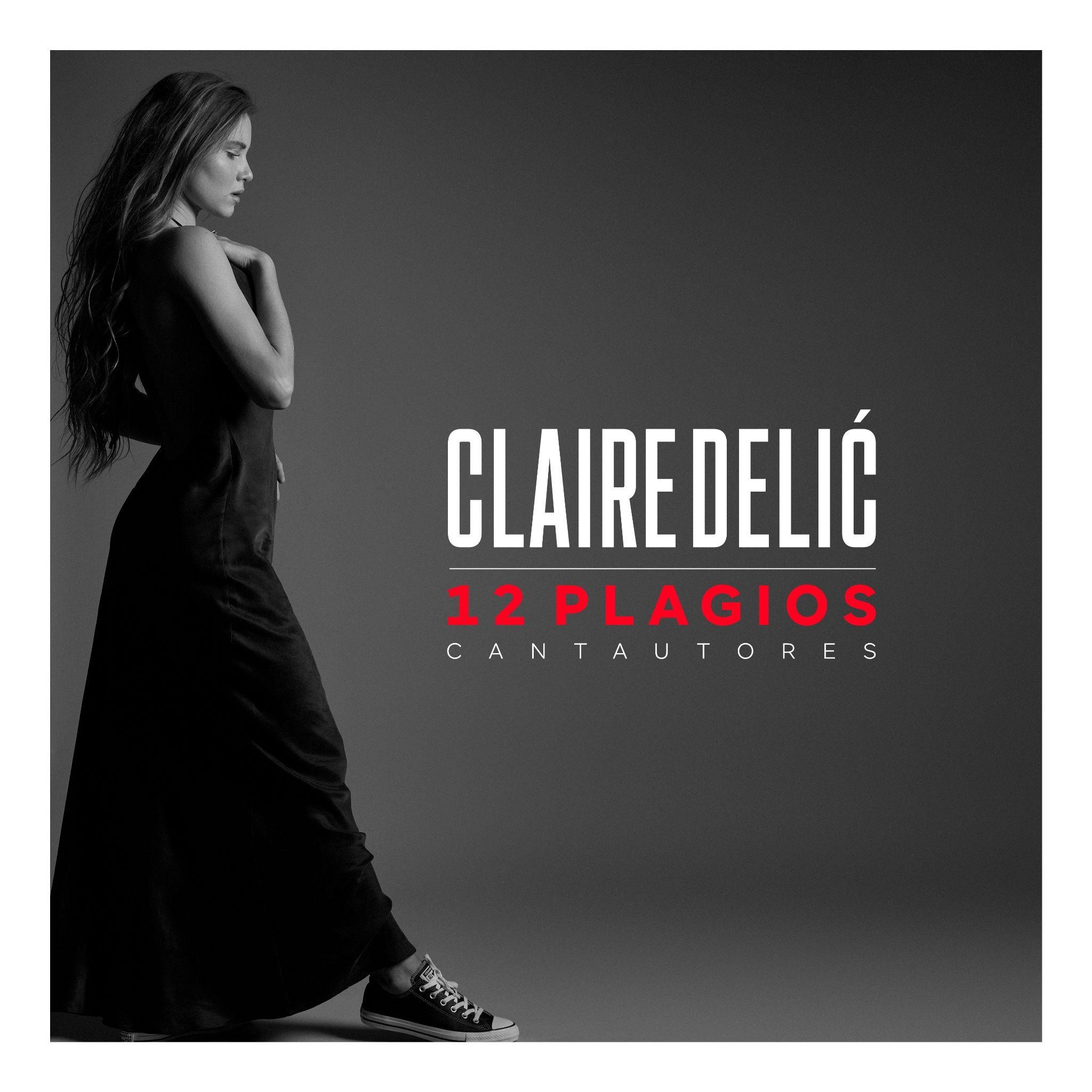 Claire Delić Presenta "12 Plagios" su álbum debut en la industria musical La cantante comparte su inmenso talento musical en este proyecto como su carta de presentación