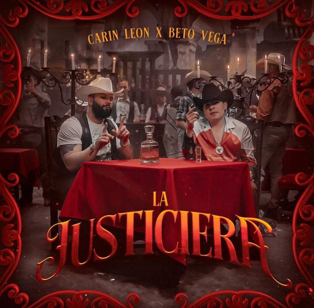 'La Justiciera' lo nuevo de Carin León junto a Beto Vega